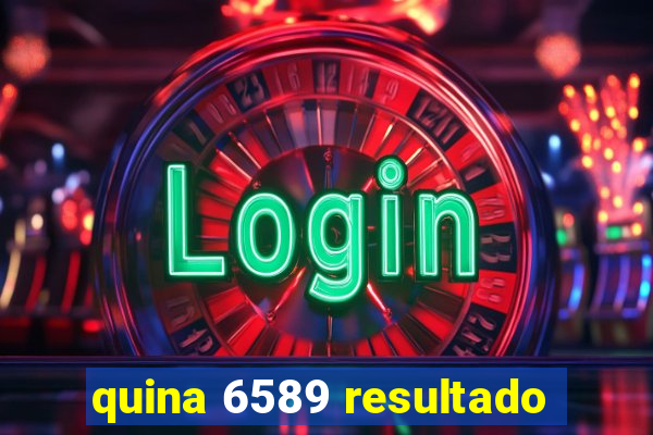 quina 6589 resultado